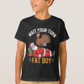 Funny Turkey Santa Wait Your Turn Fat Boy Thanksgi Tシャツ (正面)