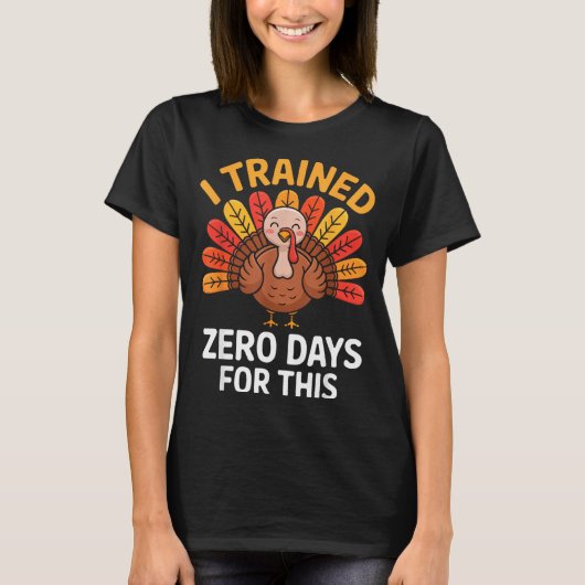 Funny Turkey Saying Thanksgiving Trot I Trained Ze Tシャツ (正面)