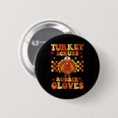 Funny Turkey Scrubs Rubber Gloves Thanksgiving Nur 缶バッジ (正面&裏面)