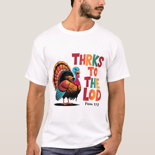 Funny Turkey Thanks To The Lord Thanksgiving art Tシャツ (正面)