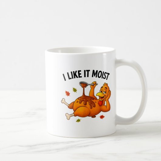 Funny Turkey Thanksgiving I Like It Moist Adult Wo コーヒーマグカップ (右)