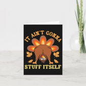 Funny Turkey Thanksgiving It Ain't Gonna Stuff Its カード (正面)