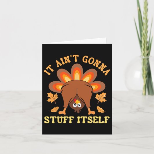 Funny Turkey Thanksgiving It Ain't Gonna Stuff Its カード (正面)