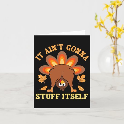 Funny Turkey Thanksgiving It Ain't Gonna Stuff Its カード (黄色い花)