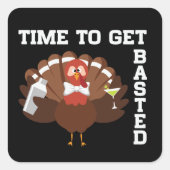 Funny Turkey Time To Get Basted Thanksgiving スクエアシール (正面)