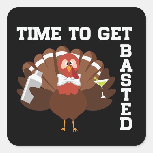 Funny Turkey Time To Get Basted Thanksgiving スクエアシール (正面)
