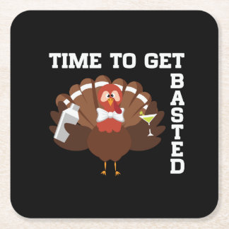 Funny Turkey Time To Get Basted Thanksgiving スクエアペーパーコースター