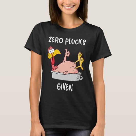 Funny Turkey Zero Plucks Given  Adult Thanksgiving Tシャツ (正面)