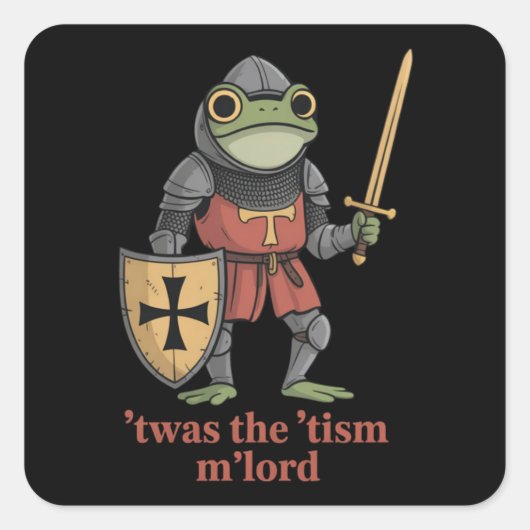 Funny T'was The 'Tism M'Lord Medieval Knight Frog スクエアシール (正面)