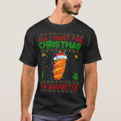 Funny Ugly All I Want For Christmas Is A Baguette  Tシャツ (正面)