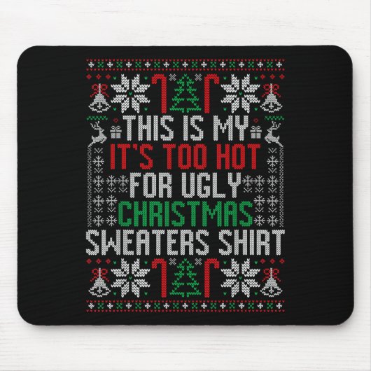 Funny Ugly Christmas Sweater Too Hot Men Teens Xma マウスパッド (正面)