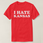 Funny US State Souvenir I Hate Kansas Tシャツ (デザイン正面)