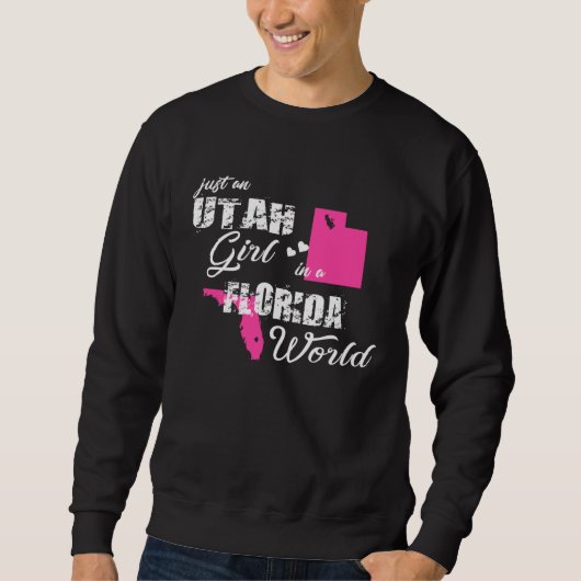 Funny Utah Shirts Just an Utah girl in a Florida スウェットシャツ (正面)