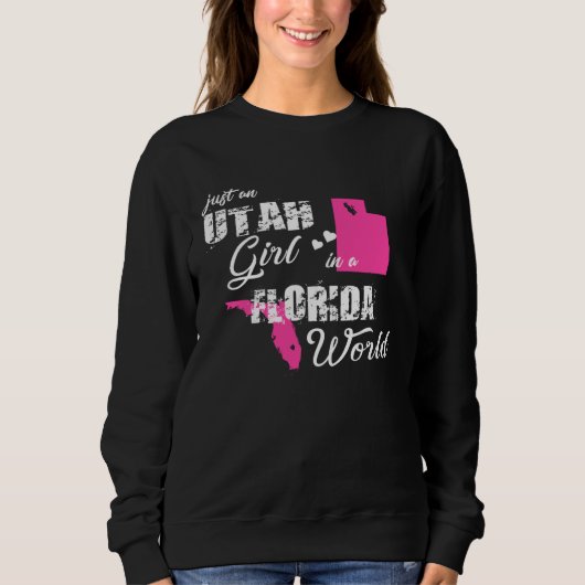 Funny Utah Shirts Just an Utah girl in a Florida スウェットシャツ (正面)