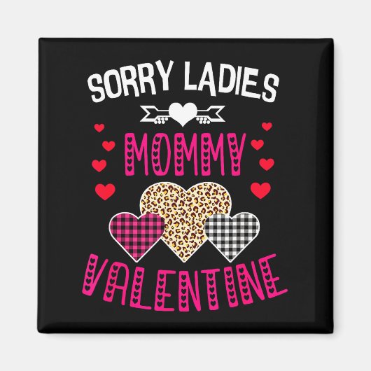 Funny Valentine Day Shirt Sorry Ladies Mommy Is My マグネット (正面)