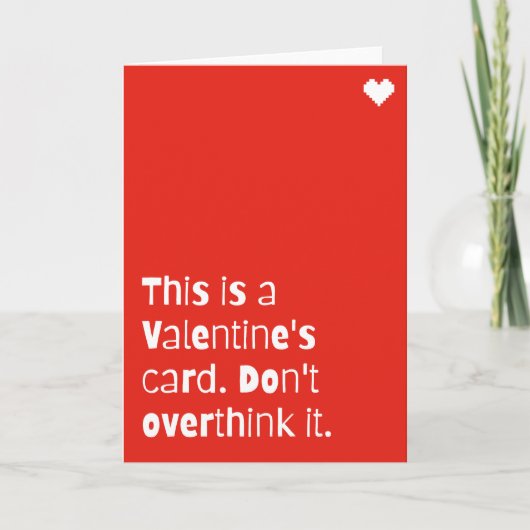 Funny Valentine’s Day Card – “Don’t Overthink It”  カード (正面)