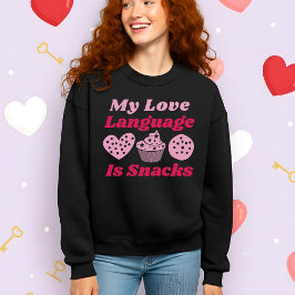 Funny Valentine’s My Love Language Is Snacks スウェットシャツ