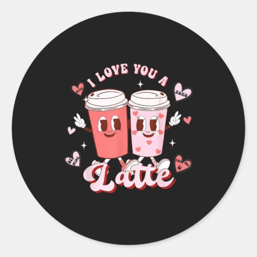 Funny Valentine Shirt I Love You A Latte Shirt For ラウンドシール (正面)