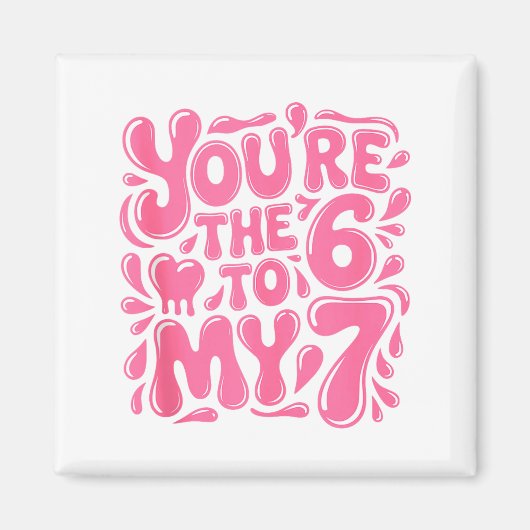 Funny Valentines Day 67 Meme Couples You're The 6  マグネット (正面)