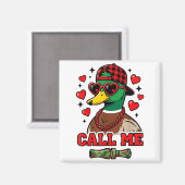 Funny Valentines Day Call Me Duck Hunting Men Wome マグネット (正面/裏面)
