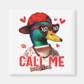 Funny Valentines Day Call Me Duck Hunting Men Wome マグネット (正面)