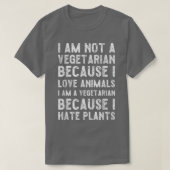 Funny Vegetarian  I hate plants Tシャツ (デザイン正面)