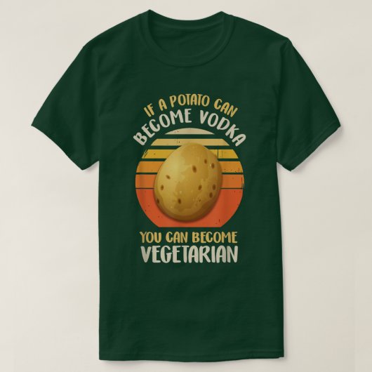 Funny Vegetarian & Veggie Potato Makes Vodka Drink Tシャツ (デザイン正面)