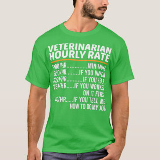 Funny Veterinarian Hourly Rate Tシャツ