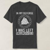 Funny Viking In My Defence I Was Left Unsupervised Tシャツ (デザイン正面)