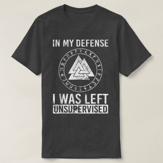 Funny Viking In My Defence I Was Left Unsupervised Tシャツ (デザイン正面)
