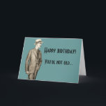Funny Vintage Happy Birthday カード<br><div class="desc">This greeting card features a vintage image of a well dressed man,  on a teal background. The text reads,  "Happy birthday! You're not old... you're vintage!"</div>