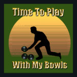 Funny Vintage Lawn Bowls Play Time, Poster ポスター<br><div class="desc">Pictured in a vintage inspired design is a lawn bowler bowling with the words time to play with my bowls in gold</div>