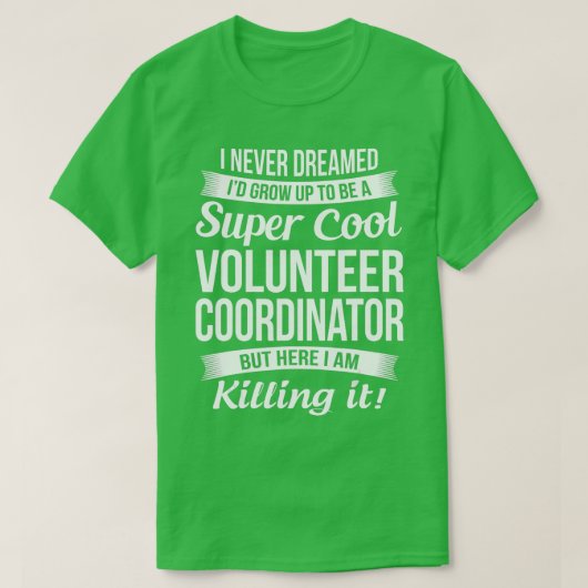 Funny Volunteer Coordinator  Gift  Tシャツ (デザイン正面)