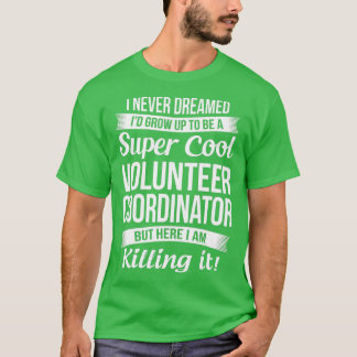 Funny Volunteer Coordinator  Gift  Tシャツ