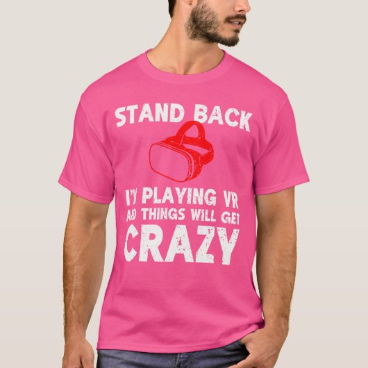Funny VR Gaming Stand Back Im Playing Things Will  Tシャツ (正面)