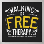 Funny Walking is a Free Therapy Quote ポスター<br><div class="desc">Funny and Motivational Walking is The Best Therapy quote saying with phrase as Walking is a Free Therapy for jogging lovers who like to walk to stay fit in yellow white color. Cool gift idea for your friend, relative, husband, wife, mother, father, kids, boyfriend, girlfriend, brother, sister, grandpa, grandma, uncle...</div>