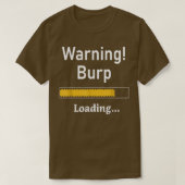 Funny Warning Burp Loading Sarcastic Men Teens Yo Tシャツ (デザイン正面)