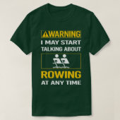 Funny Warning Rowing Row Rower Tシャツ (デザイン正面)
