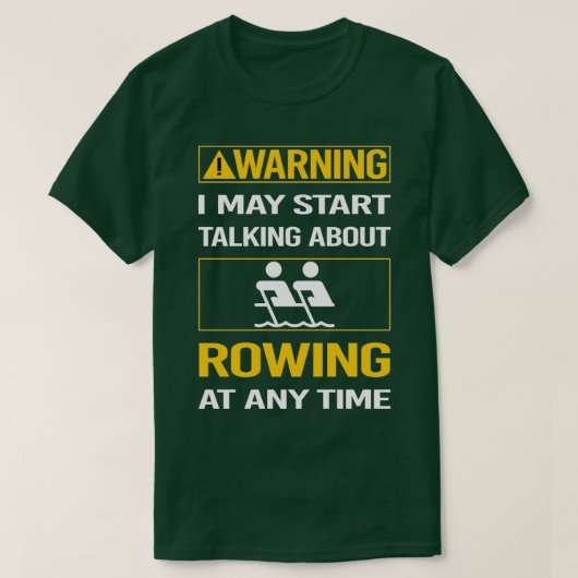 Funny Warning Rowing Row Rower Tシャツ (デザイン正面)