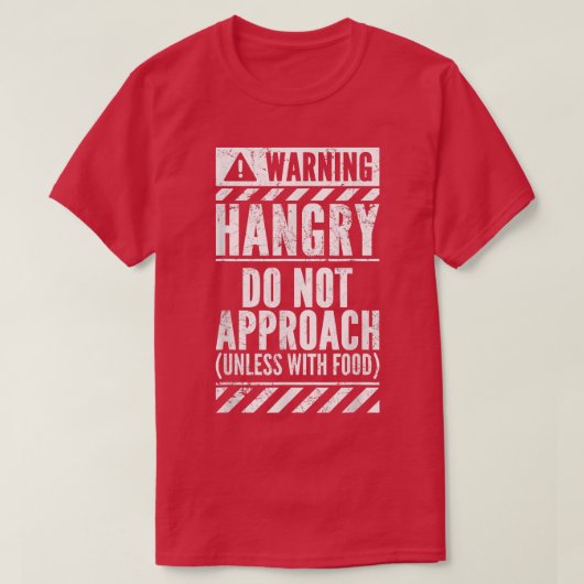 Funny Warning Sign Hangry Do Not Approach Hunger H Tシャツ (デザイン正面)