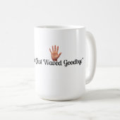 Funny Waved Goodbye Mug コーヒーマグカップ (正面右)