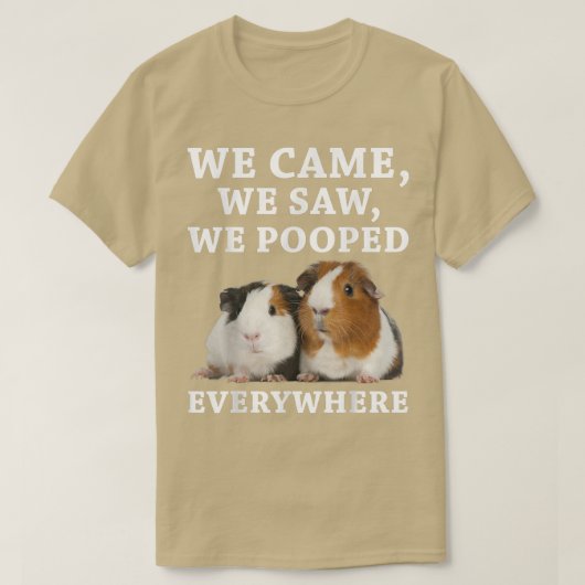 Funny We Came We Saw We Pooped Everywhere Guinea P Tシャツ (デザイン正面)