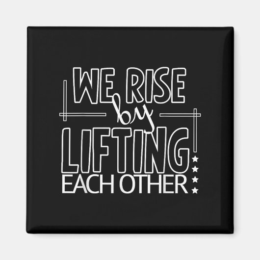 Funny We Rise By Lifting Each Other Motivation Quo マグネット (正面)