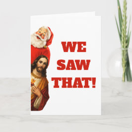 Funny “We Saw That” Santa and Jesus Design カード