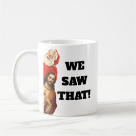 Funny “We Saw That” Santa and Jesus Design コーヒーマグカップ