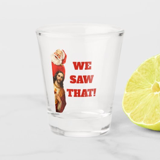 Funny “We Saw That” Santa and Jesus Design ショットグラス (正面)