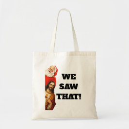 Funny “We Saw That” Santa and Jesus Design トートバッグ