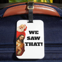 Funny “We Saw That” Santa and Jesus Design ラゲッジタグ