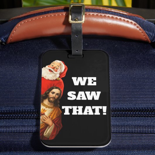 Funny “We Saw That” Santa and Jesus Design ラゲッジタグ (正面インサイチュ2)
