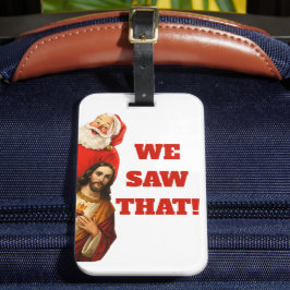 Funny “We Saw That” Santa and Jesus Design ラゲッジタグ
